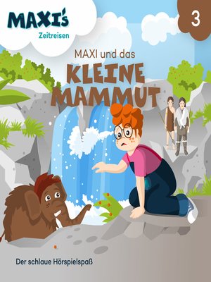 cover image of Maxi's Zeitreisen, Folge 3